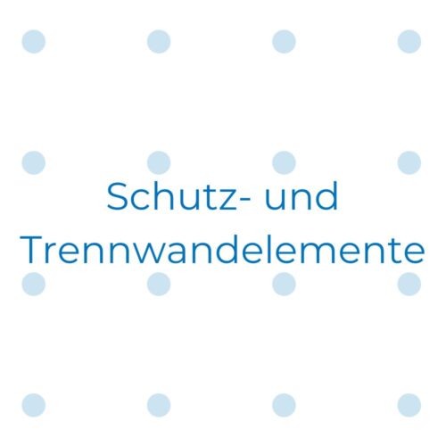 Schutz- und Trennwandelemente